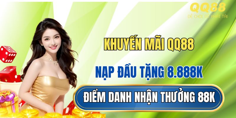 Khuyến mãi QQ88 cực hời và dễ nhận thưởng